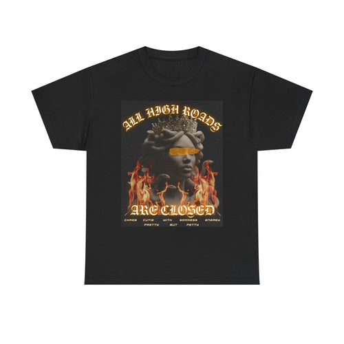 ALL HIGH ROADS ARE CLOSED - MEDUSA TEE 🐍💋🔥