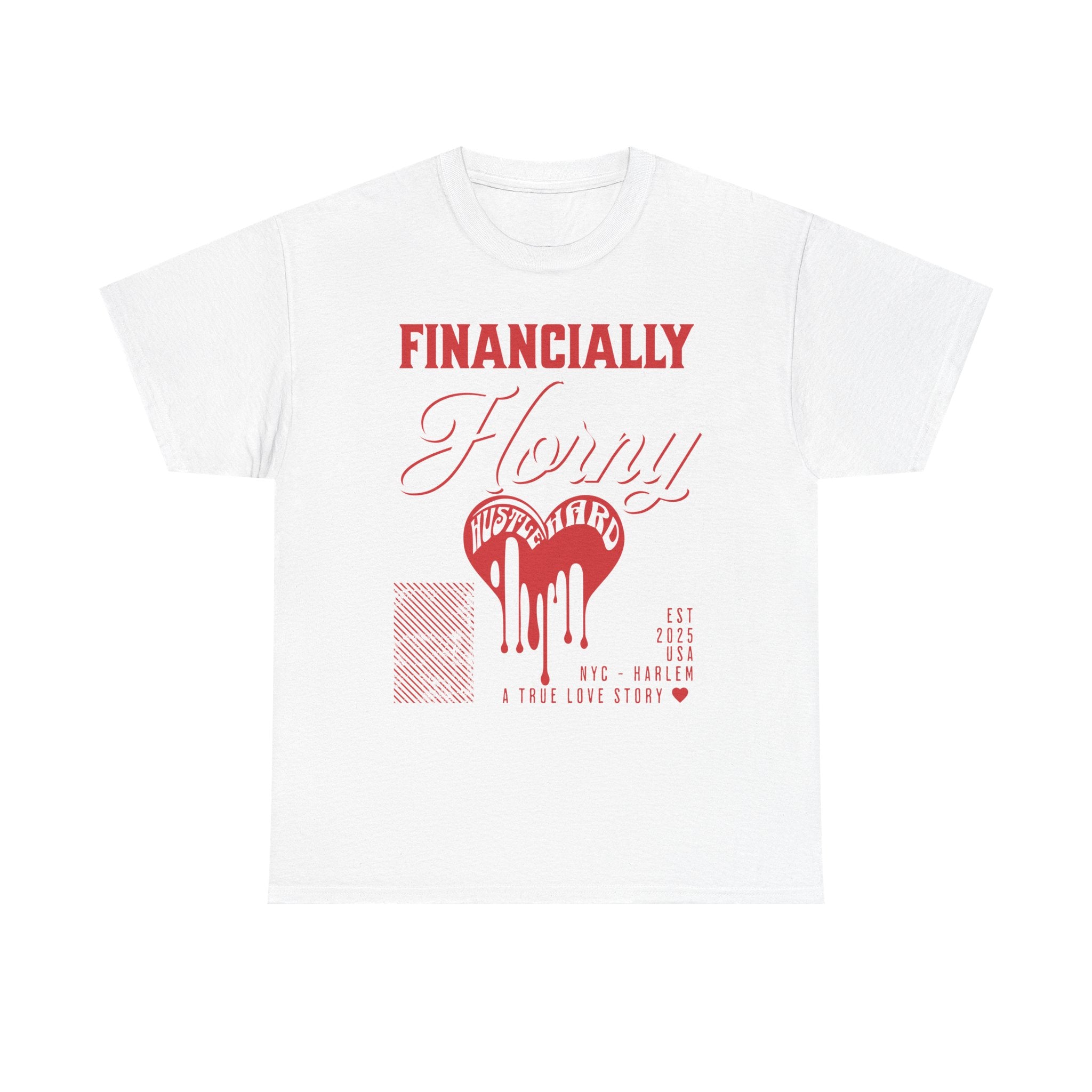 Financially H**ny  Hustle Hard TEE