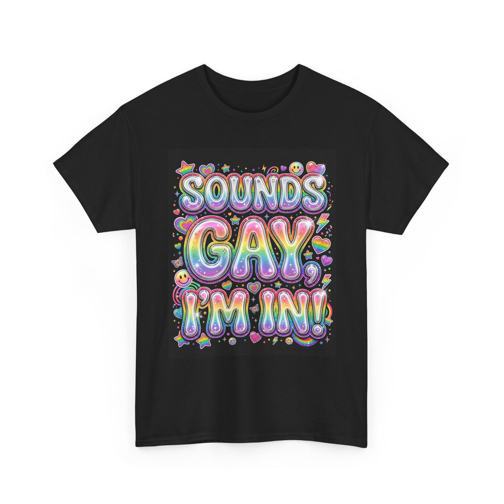 🌈💖✨Sounds Gay, I’m In Pride Tee✨ 💖🌈