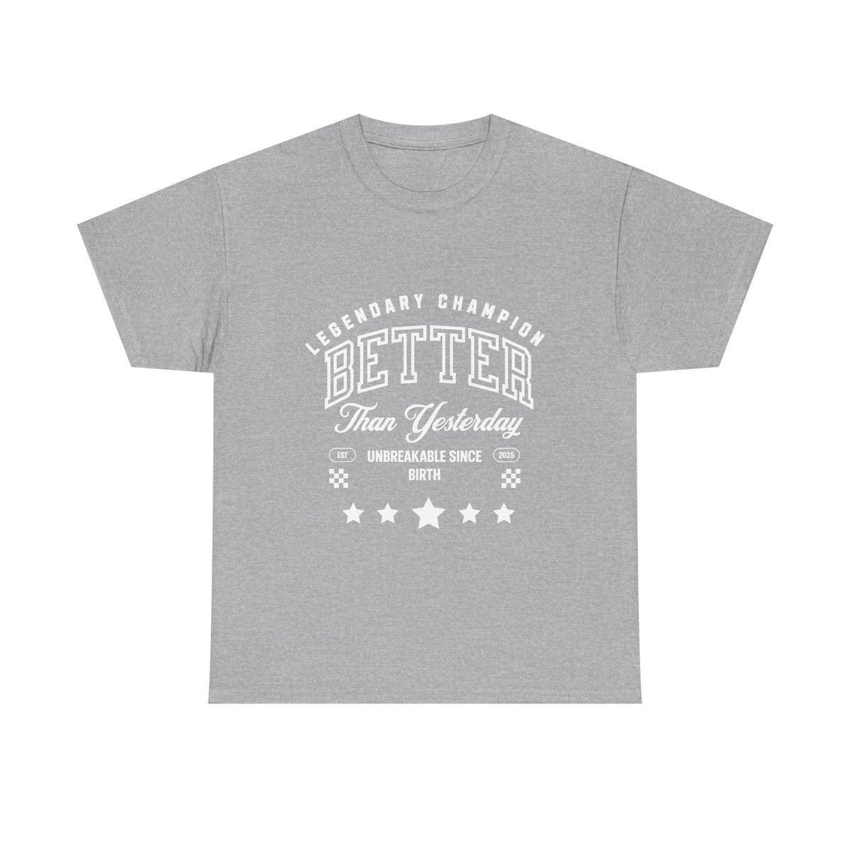 Better Than Yesterday Legendary Champion Tee