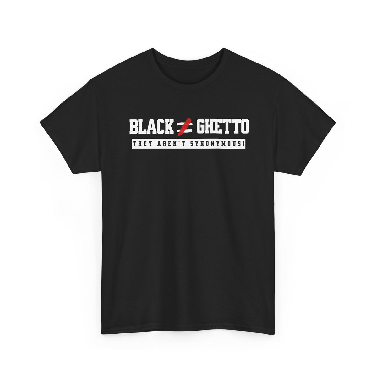 🖤✨ Black Doesn't Equal Ghetto Graphic Tee✨🖤