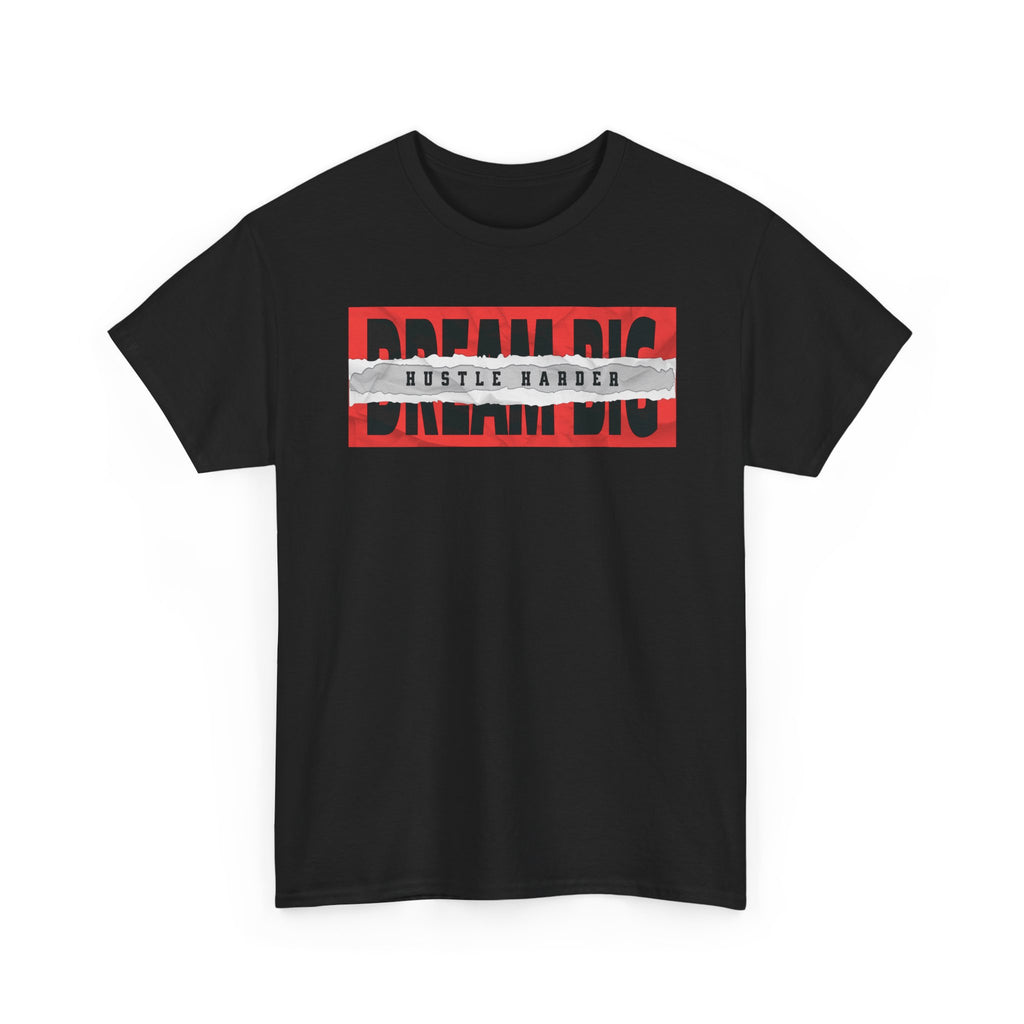 DREAM BIG HUSTLE HARDER TEE