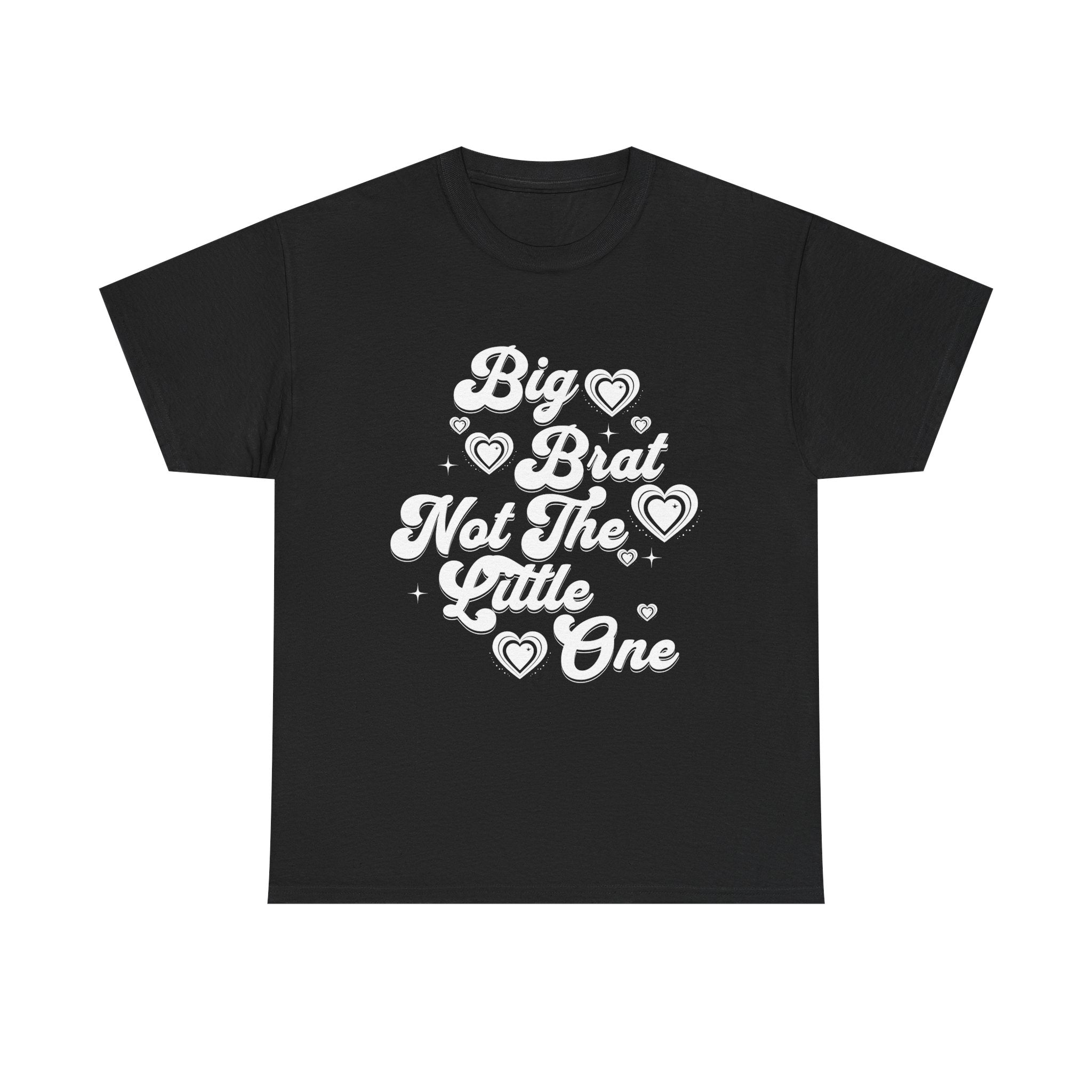 BIG BRAT NOT THE LITTLE ONE TEE