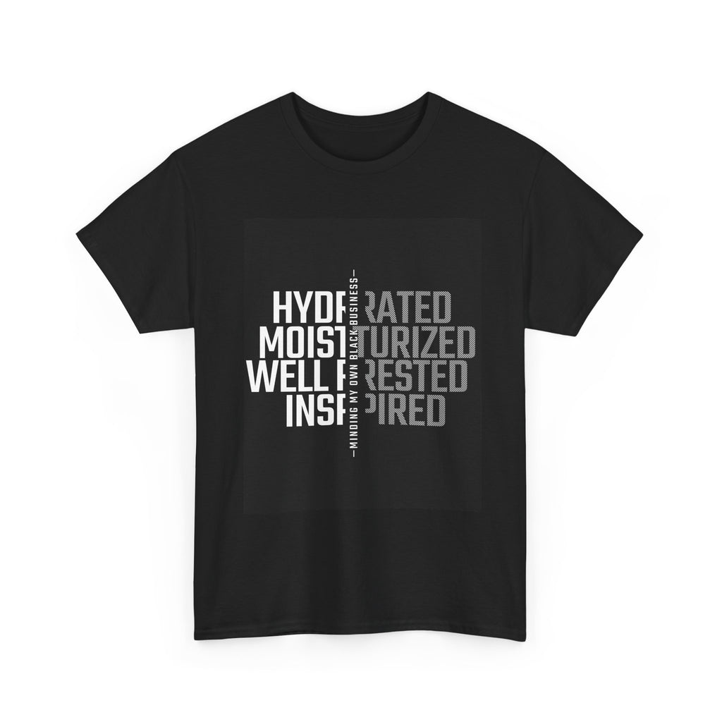 Hydrated Moisturized Well Rested Inspired Tee