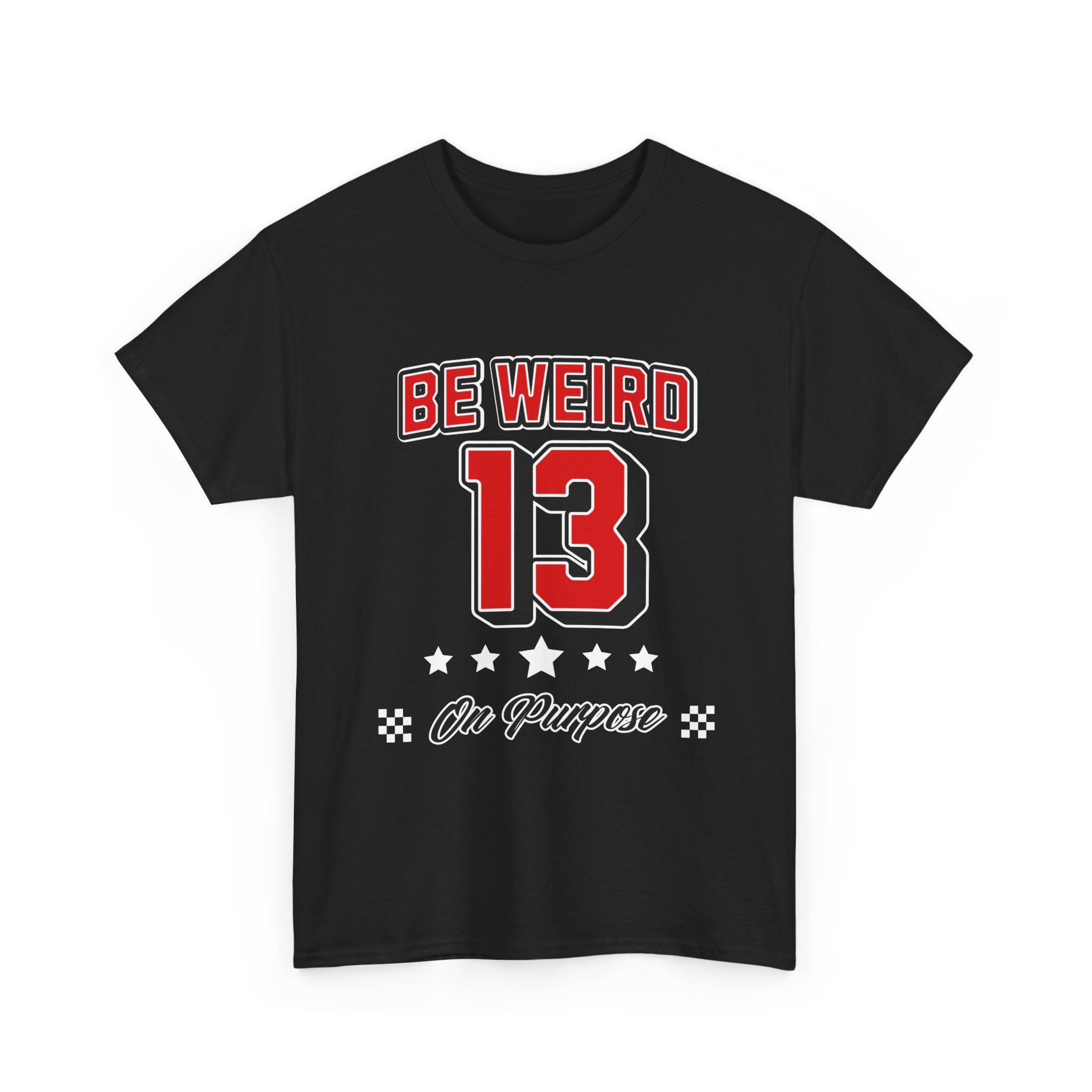 BE WEIRD ON PURPOSE TEE