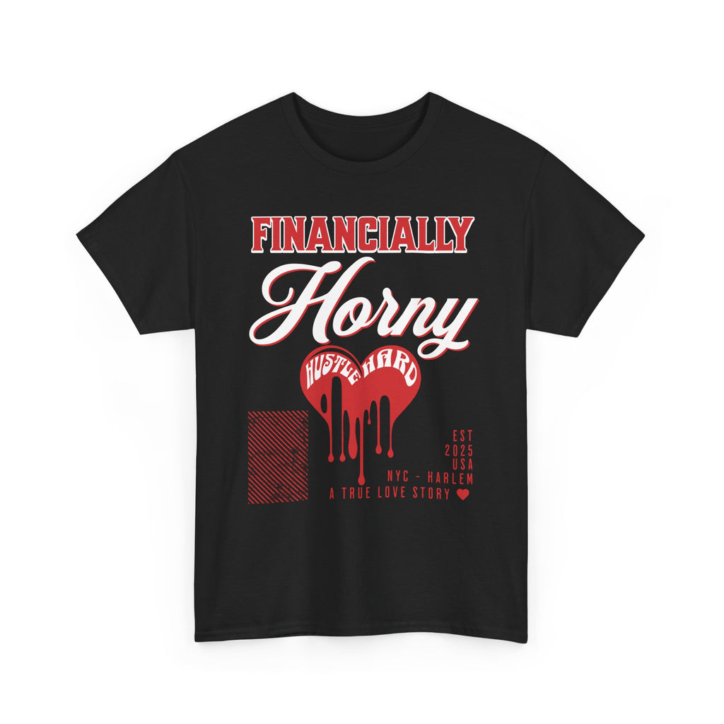 Financially H**ny  Hustle Hard TEE