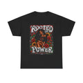 Rooted In Power Tee #1