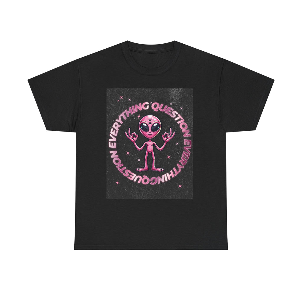QUESTION EVERYTHING TEE