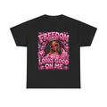 Freedom Looks Good On Me Tee ✊🏾 #2