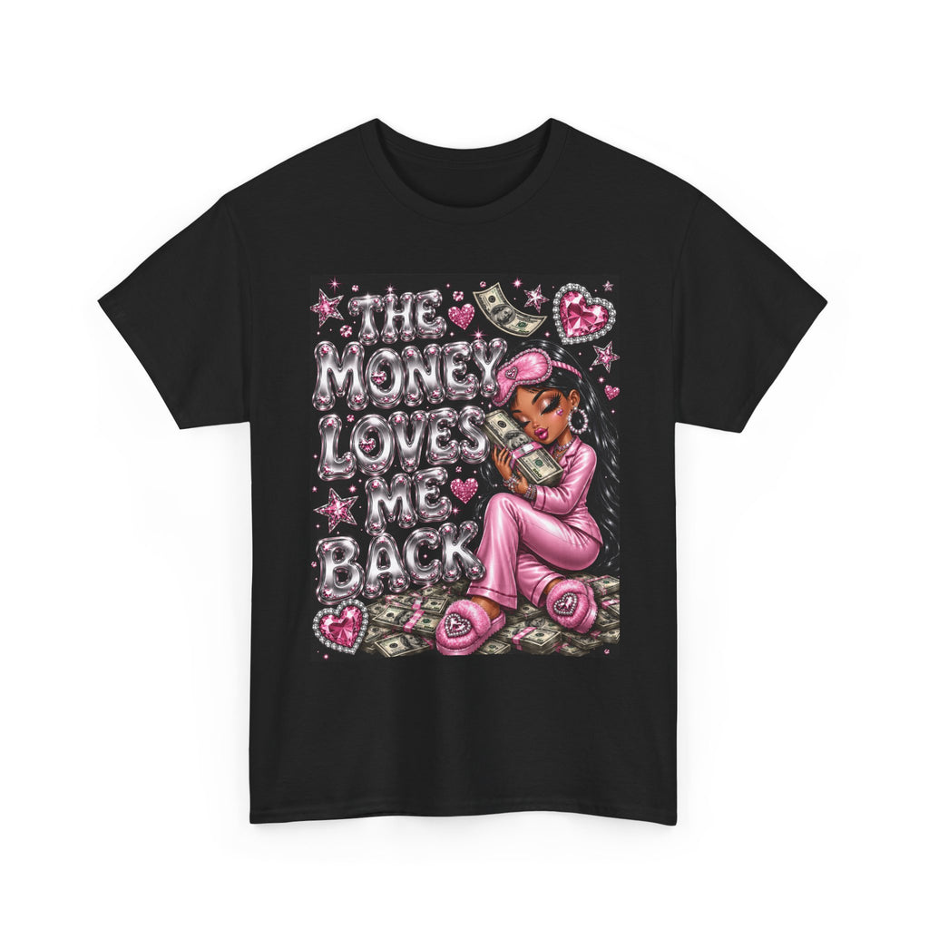 The Money Loves Me Back Tee