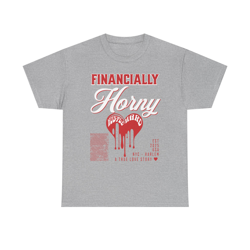 Financially H**ny  Hustle Hard TEE