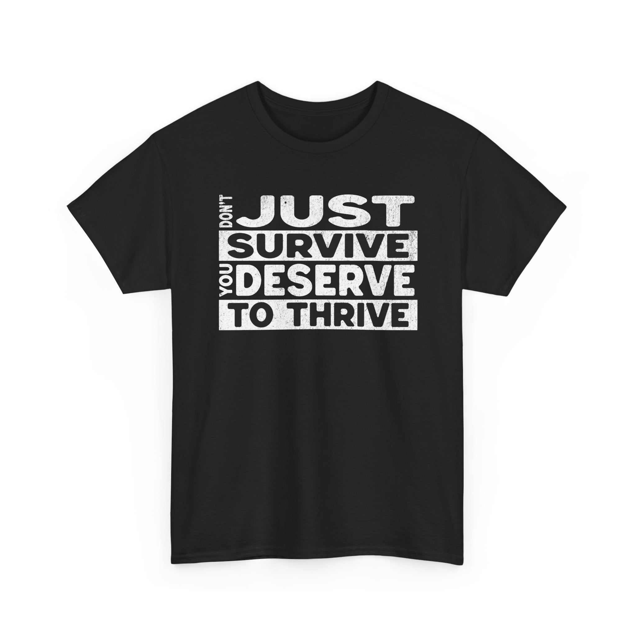 DON'T JUST SURVIVE TEE