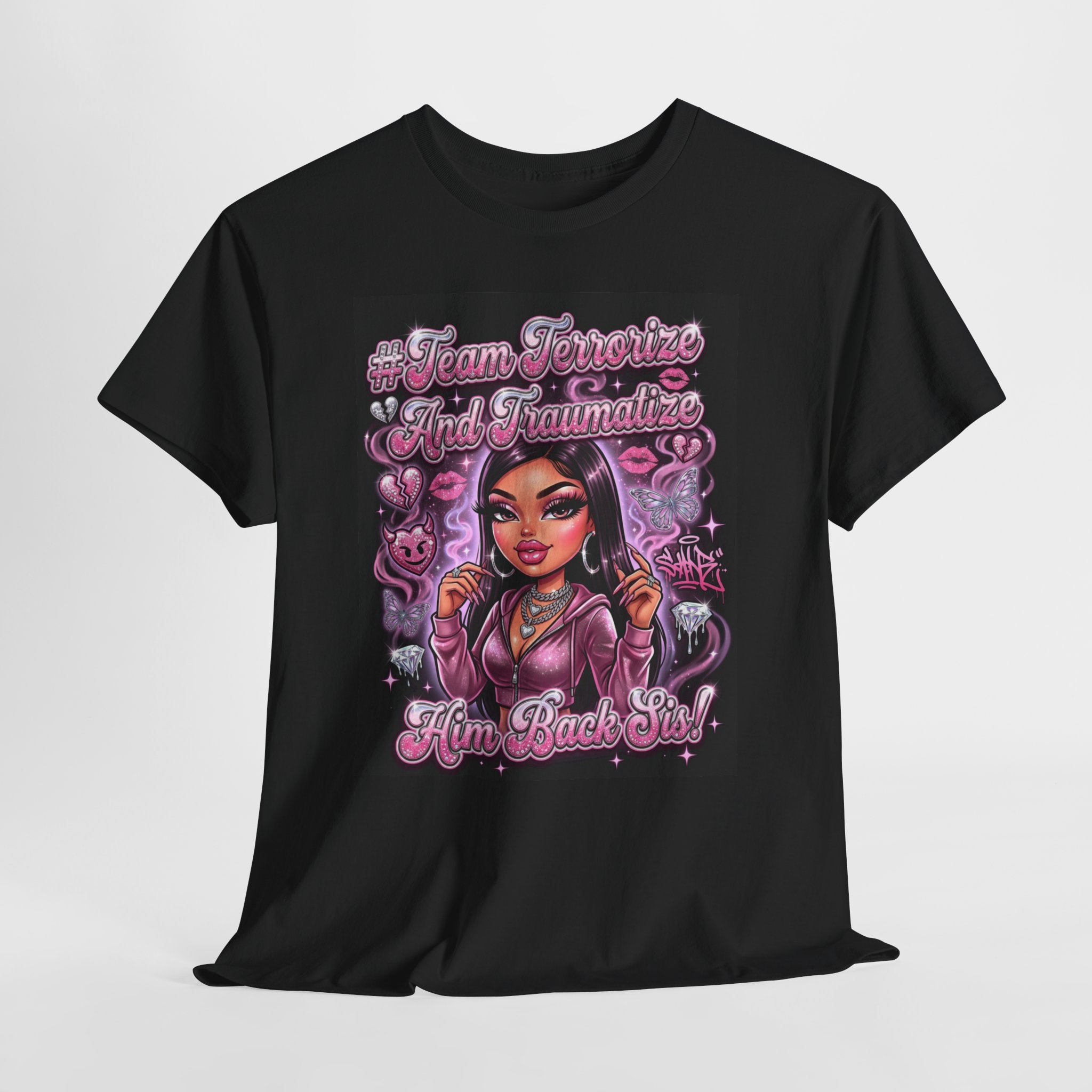 Team Terrorize & Traumatize Him Back Sis! Tee 💅