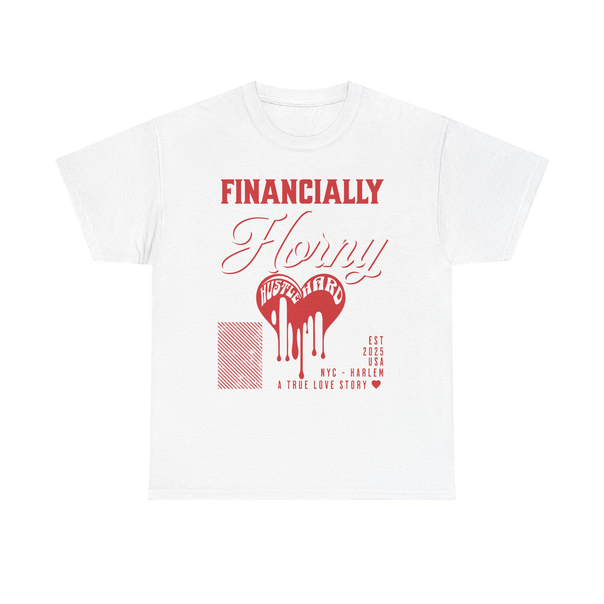 Financially H**ny  Hustle Hard Tee
