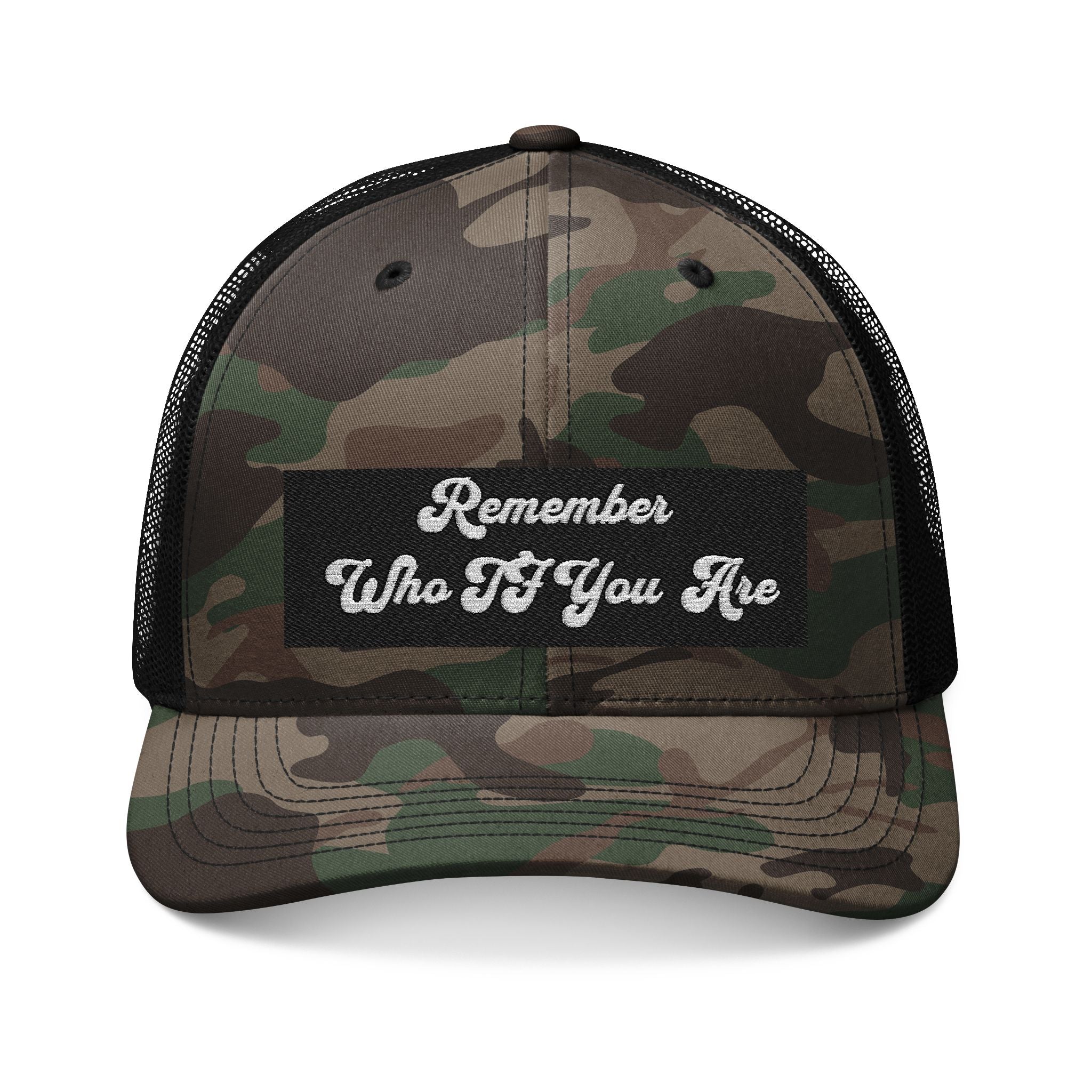 Remember Who TF You Are Camouflage Trucker Hat