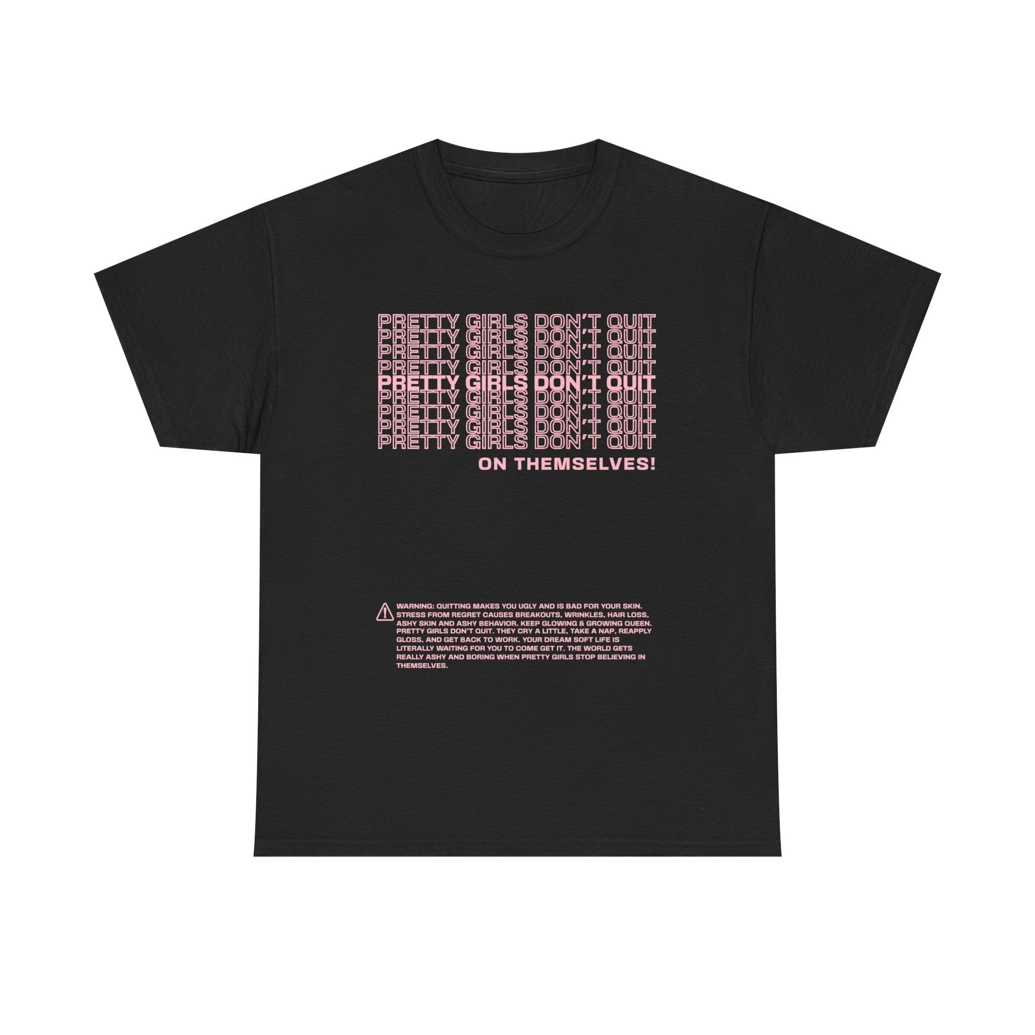 PRETTY GIRLS DON'T QUIT ON THEMSELVES TEE
