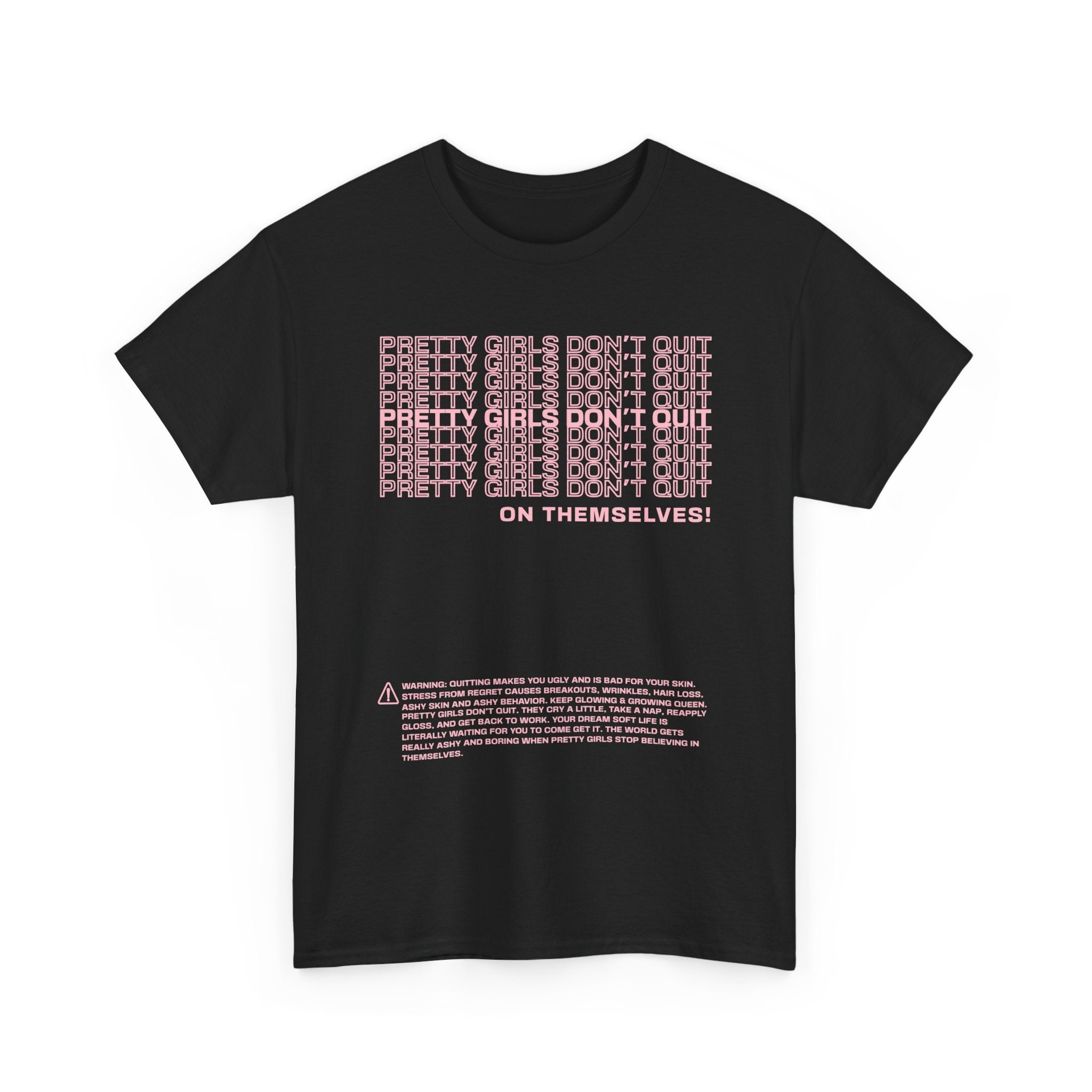 PRETTY GIRLS DON'T QUIT ON THEMSELVES TEE