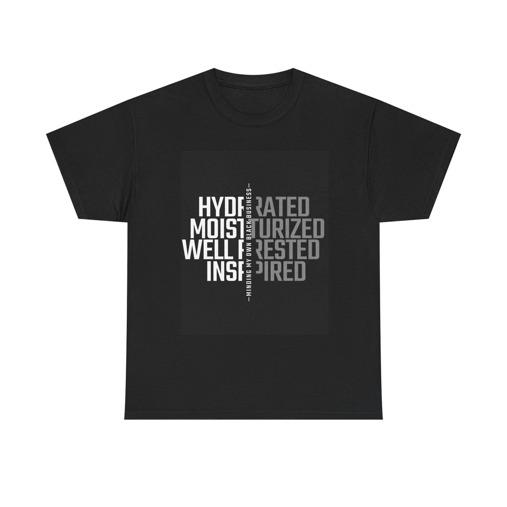 Hydrated Moisturized Well Rested Inspired Tee