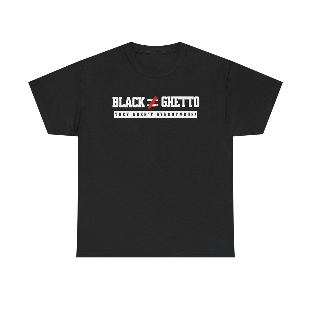 🖤✨ Black Doesn't Equal Ghetto Graphic Tee✨🖤