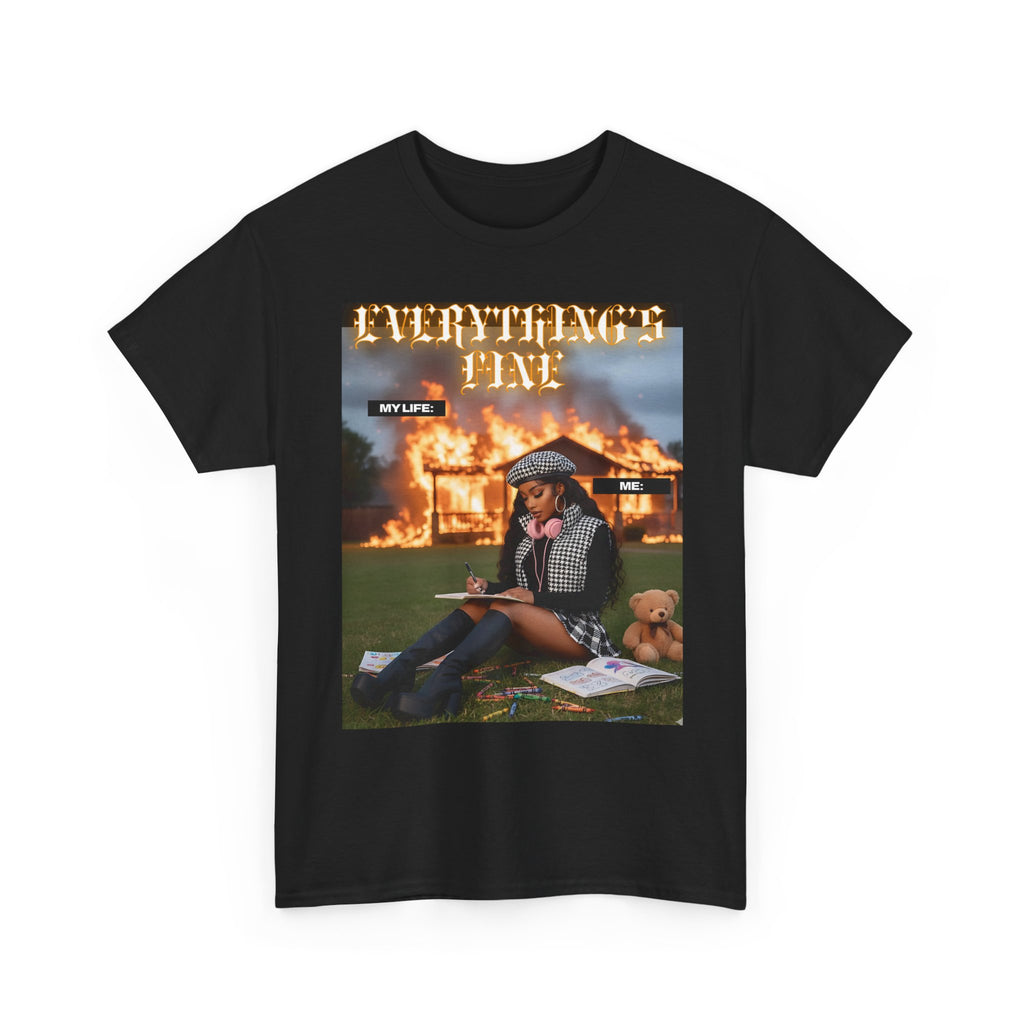 EVERYTHING'S FINE TEE