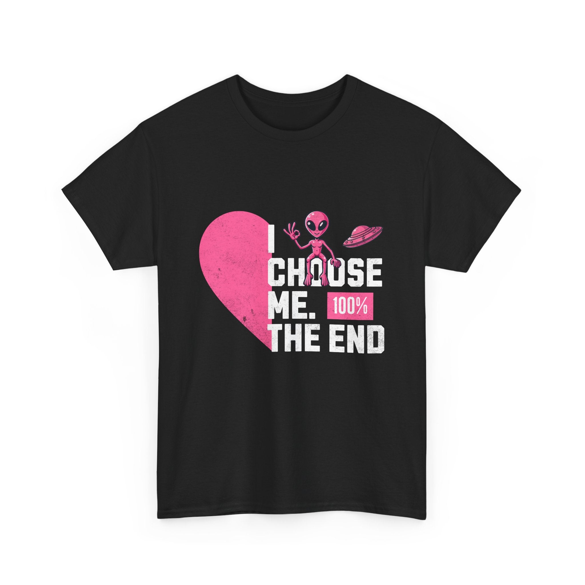 I CHOOSE ME. THE END- ALIEN TEE 👽🌙✨