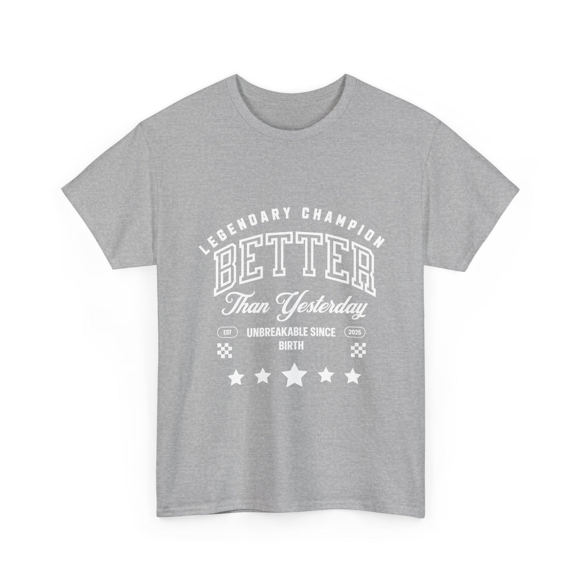 Better Than Yesterday Legendary Champion Tee