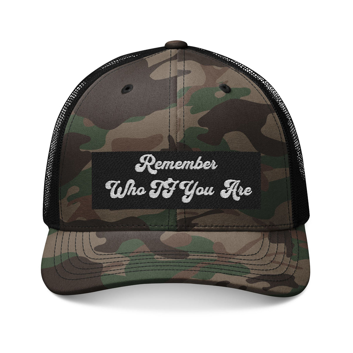 Remember Who TF You Are Camouflage Trucker Hat