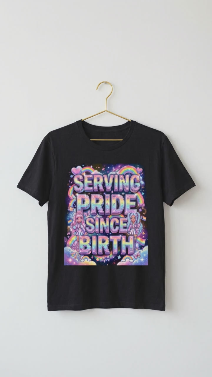 🌈💖✨Serving Pride Since Birth Tee ✨💖🌈