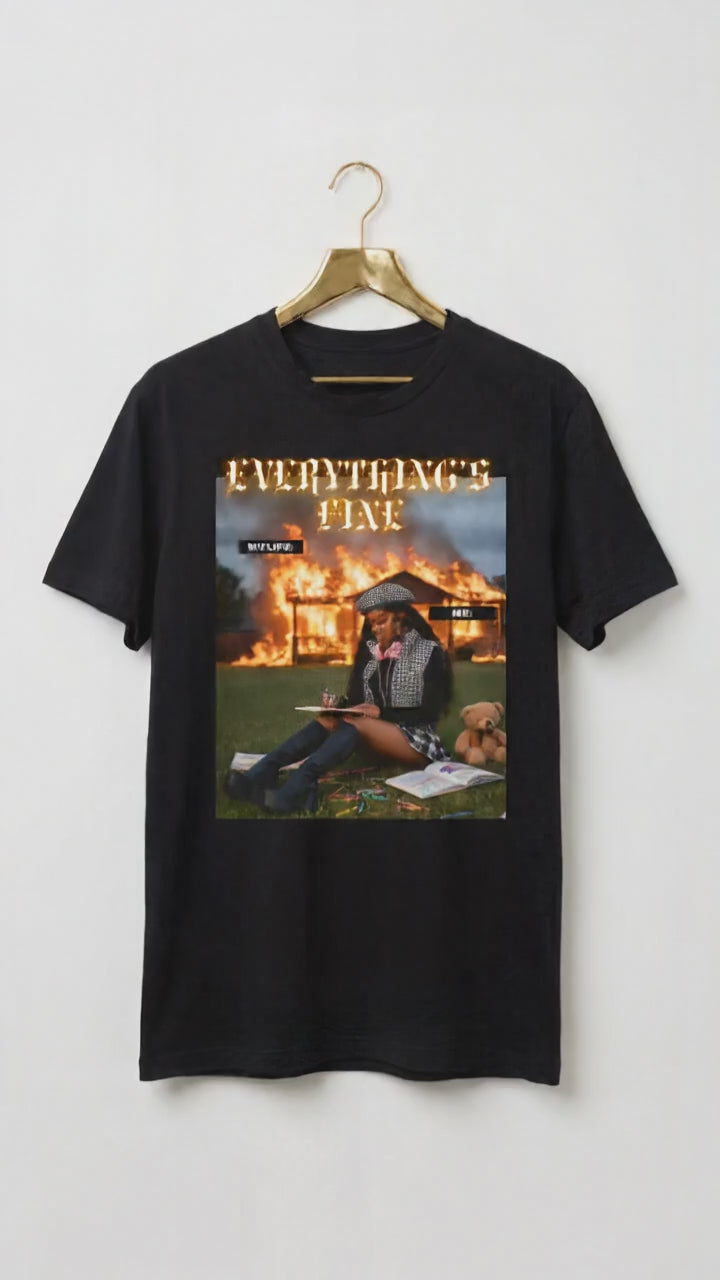 EVERYTHING'S FINE TEE